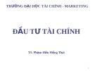 Bài giảng Đầu tư tài chính Chương 1: TS. Phạm Hữu Hồng Thái (Mới nhất)