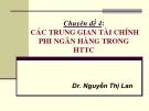 Trung gian tài chính phi ngân hàng: Chuyên đề 4 hệ thống tài chính - Dr. Nguyễn Thị Lan