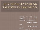 Thuyết trình: Quy trình tuyển dụng nhân sự tại công ty Arkema Việt Nam
