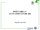 Bài giảng Phân loại LC và So sánh UCP 500 - 600 chi tiết nhất