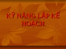 Kỹ năng lập kế hoạch: Bài giảng chuyên đề chi tiết