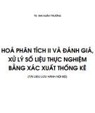 Bài giảng Hóa phân tích II: Đánh giá, xử lý số liệu thực nghiệm bằng xác suất thống kê - Phần 1 (TS. Mai Xuân Trường)