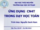 Bài giảng Ứng dụng CN4T trong dạy học Toán -  Nguyễn Danh Nam