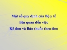 Bài giảng Một số quy định của Bộ Y tế liên quan đến việc kê đơn và bán thuốc theo đơn