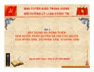 Bài giảng Xây dựng và hoàn thiện nhà nước pháp quyền xã hội chủ nghĩa của nhân dân, do nhân dân, vì nhân dân - TS. Lê Văn Mạnh