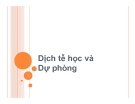 Bài giảng Dịch tễ học - Bài 7: Dịch tễ học và dự phòng