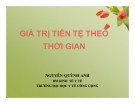 Bài giảng Giá trị tiền tệ theo thời gian Nguyễn Quỳnh Anh