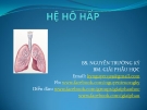 Bài giảng Hệ hô hấp - BS. Nguyễn Trường Kỳ