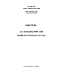 Giáo trình Cơ sở phương pháp luận nghiên cứu khoa học giáo dục: Phần 1 - Hướng dẫn chi tiết
