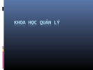 Bài giảng Khoa học quản lý [chuẩn nhất]