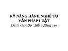 Bài giảng Kỹ năng hành nghề tư vấn pháp luật