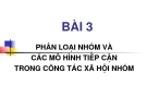 Phân loại nhóm và mô hình tiếp cận trong công tác xã hội nhóm: Bài giảng Bài 3