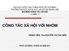 Bài giảng Công tác xã hội với nhóm ThS. Nguyễn Thị Thu Hiền