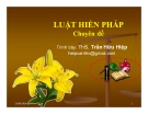 Chuyên đề Luật hiến pháp - ThS. Trần Hữu Hiệp
