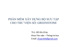 Bài giảng Greenstone: Phần mềm xây dựng bộ sưu tập thư viện số (ThS. Đỗ Văn Châu)