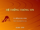 Bài giảng Hệ thống thông tin TS. Đỗ Quang Vinh: Tổng hợp kiến thức chuẩn nhất