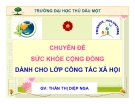 Bài giảng sức khỏe cộng đồng: Chuyên đề Chương III - GV. Thân Thị Diệp Nga