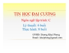 Bài giảng Ngôn ngữ lập trình C Chương 5: GV Dương Khai Phong
