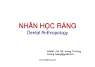 Bài giảng Nhân học răng: Chương mở đầu từ NGND.GS.BS. Hoàng Tử Hùng