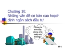 Bài giảng Quản trị tài chính - Chương 10: Những vấn đề cơ bản của hoạch định ngân sách đầu tư