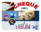 Thuyết trình Thanh toán quốc tế: Tìm hiểu về CHEQUE (séc)