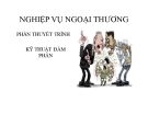 Nghiệp vụ ngoại thương: Thuyết trình chi tiết