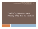 Bài giảng Thiết kế nghiên cứu mô tả: Phương pháp điều tra và sai số