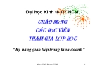 Bài giảng kỹ năng giao tiếp trong kinh doanh: Chương 4 - ThS. Nguyễn Văn Chương