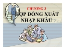 Bài giảng Quản trị ngoại thương - Chương 3: Hợp đồng xuất khẩu