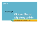 Kế toán đầu tư xây dựng cơ bản: Bài giảng Kế toán hành chính sự nghiệp - Chương 4
