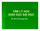 Bài giảng Tâm lý học giáo dục đại học TS. Đinh Phương Duy chuẩn nhất