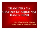 Bài giảng Thanh tra và giải quyết khiếu nại hành chính: Chương 1, 2, 3, 4 (ThS. Phan Thị Kim Phương)