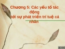 Bài giảng về các yếu tố tác động tới sự phát triển cá nhân: Chương V