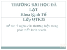 Ý nghĩa thương hiệu trong phát triển kinh doanh: Đề tài nghiên cứu ĐH Đà Lạt
