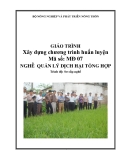 Giáo trình Xây dựng chương trình huấn luyện MĐ07: Quản lý dịch hại tổng hợp (IPM)