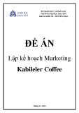 Đề tài: Lập kế hoạch Marketing Kabileler Coffee