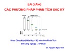 Bài giảng Các phương pháp phân tích sắc ký: Chương 4 - ĐH Công nghiệp TP.HCM [Mới nhất]