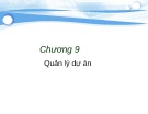 Quản lý dự án phần mềm: Bài giảng Công nghệ phần mềm - Chương 9