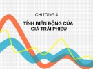 Tính biến động giá trái phiếu: Bài giảng Công cụ thu nhập cố định - Chương 4