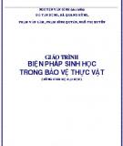 Giáo trình Biện pháp sinh học trong bảo vệ thực vật: Phần 1 - ĐH Nông nghiệp Hà Nội