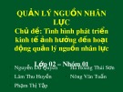 Bài thuyết trình: Tình hình phát triển kinh tế ảnh hưởng đến hoạt động quản lý nguồn nhân lực