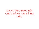 Bài giảng Đại cương phục hồi chức năng vật lý trị liệu
