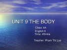Bài giảng English lớp 6 Unit 9 The body: GV. Lê Thị Lúa (Chi tiết, Mới nhất)
