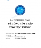 Bài giảng Bê tông cốt thép ứng lực trước: Phần 1 - ThS. Tăng Văn Lâm