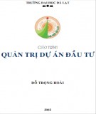 Giáo trình Quản trị dự án đầu tư Phần 1: Đỗ Trọng Hoài (ĐH Đà Lạt) - [Tải Ngay]