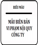 Mẫu biên bản vi phạm nội quy công ty