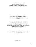 Chương trình đào tạo Tiến sĩ Kỹ thuật Cơ khí ĐHBKHN: Hướng chuyên sâu Công nghệ chế tạo máy