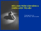 Rối loạn trầm cảm nặng & chiến lược trị liệu: Bài giảng TS.BS. Ngô Tích Linh