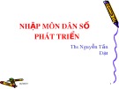 Bài giảng Nhập môn dân số phát triển ThS. Nguyễn Tấn Đạt