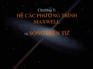Hệ phương trình Maxwell và sóng điện từ: Bài giảng Chương 5